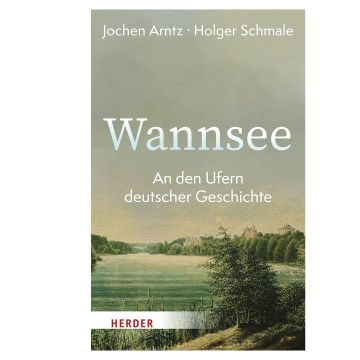 Wannsee – An den Ufern deutscher Geschichte