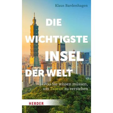 Taiwan - Die wichtigste Insel der Welt